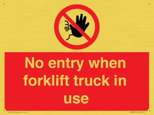 No entry when forklift truck in use Prohibition Sign